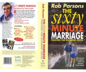The Sixty Minute Marriage - Transform Your Relationship Forever (Rob Parsons) [1997]