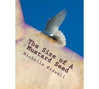 The Size of A Mustard Seed (A Collection of Poetry)