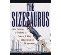 The Sizesaurus: From Hectares to Decibels to Calories, a Witty Compendium of Measurements