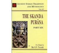 The Skanda Purana: v. 67, Pt. 19 (Ancient Indian Tradition and Mythology, v. 67, Pt. 19)