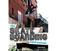 The Skateboarding Field Manual