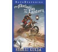 The Skeleton and the Lantern (MotoMysteries: Kids Christian Fiction Mystery and Suspense)
