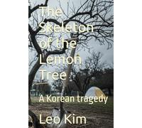 The Skeleton of the Lemon Tree: A Korean tragedy (Gimhae Noir)