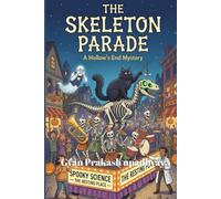 The Skeleton Parade: A Cozy Ghost Mystery (The Hollow’s End Mysteries Book 5)
