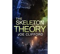 The Skeleton Theory: A Supernatural Horror Thriller