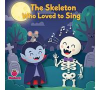 The Skeleton Who Loved to Sing (The 100 Book Kids Collection)