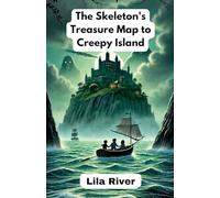 The Skeleton's Treasure Map to Creepy Island (Dreamland Tales Book)