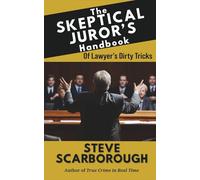 The Skeptical Juror's Handbook: Of Lawyer's Dirty Tricks