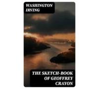 The Sketch-book Of Geoffrey Crayon (ebook)