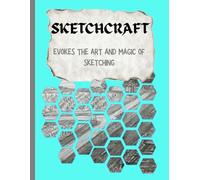 The Sketchcraft: Evokes the art and magic of sketching
