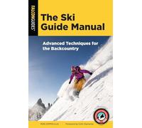 The Ski Guide Manual: Advanced Techniques for the Backcountry