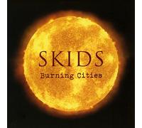 THE SKIDS - BURNING CITIES
