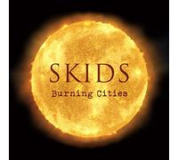 THE SKIDS - BURNING CITIES