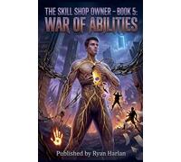 The Skill Shop Owner - Book 5: War of Abilities
