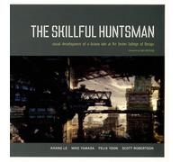 The Skillful Huntsman: Visual Development of a Grimm Tale TP: Visual Development of a Grimm Tale at Art Center College of Design