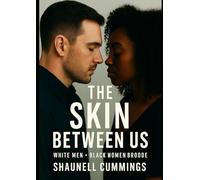 The Skin Between Us: White Men - Black Women