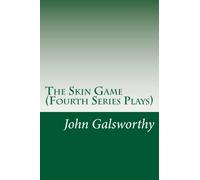 The Skin Game (Fourth Series Plays)