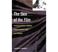 The Skin of the Film: Intercultural Cinema, Embodiment, and the Senses