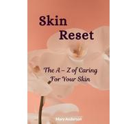 The Skin Reset: Repair Your Skin Barrier, Clear Hormonal Acne, and Build a Simple Skincare Routine for Naturally Glowing, Healthy Skin