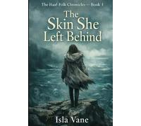 The Skin She Left Behind: A Celtic Paranormal Fantasy