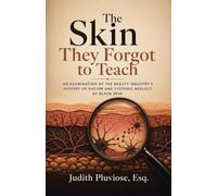 The Skin They Forgot to Teach: An Examination of the Beauty Industry's History of Racism and Systemic Neglect of Black Skin