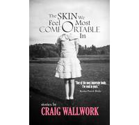 The Skin We Feel Most Comfortable In: A Collection of Short Stories