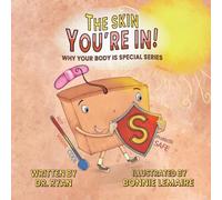 The Skin You're In!: 4 (Why Your Body Is Special)