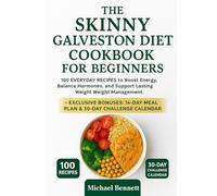 The Skinny Galveston Diet Cookbook for Beginners: 100 Everyday Recipes to Boost Energy, Balance Hormones, and Support Lasting Weight Management