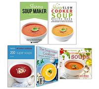 The Skinny Soup Maker Recipe Book, The Soup Maker Cookbook, The Skinny Slow Cooker Soup Recipe Book, Homemade Soups[Hardcover], 200 Super Soups 5 Books Collection Set