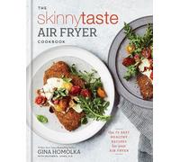 The Skinnytaste Air Fryer Cookbook: The 75 Best Healthy Recipes for Your Air Fryer