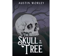 The Skull in the Tree (Tales of the Watchers)