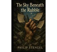 The Sky Beneath the Rubble
