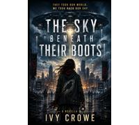 The Sky Beneath Their Boots