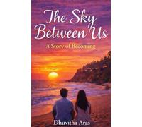 The sky between us: A story of becoming