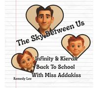 The Sky Between Us Infinity & Kieran: Back To School With Miss Addakiss