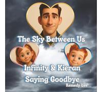 The Sky Between Us: Infinity & Kieran Saying Goodbye