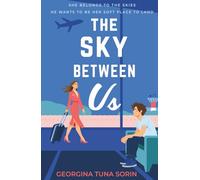 The sky between us: She belongs to the skies. He wants to be her soft place to land.