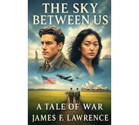 The Sky Between Us: Wartime Romance