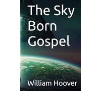 The Sky Born Gospel: First Contact Sci-Fi Thriller