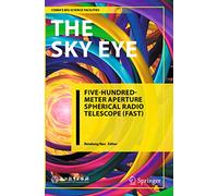 The Sky Eye: Five-Hundred-Meter Aperture Spherical Radio Telescope (FAST) (China’s Big Science Facilities)