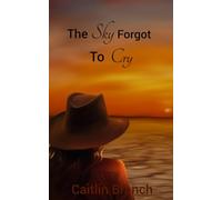 The Sky Forgot to Cry