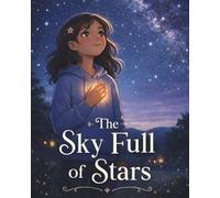 The Sky Full of Stars: A Liana Story About Courage and Belonging