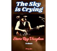 The Sky is Crying: Stevie Ray Vaughan Tribute