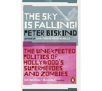 The Sky Is Falling: The Unexpected Politics of Hollywood’s Superheroes and Zombies