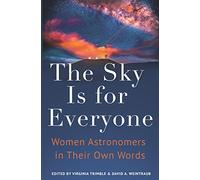 The Sky Is for Everyone: Women Astronomers in Their Own Words
