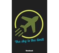 The Sky is the Limit Notebook: Journal College Ruled Notebook | 120 Pages | 6 x 9 Size | Gift