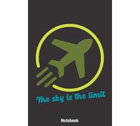 The Sky is the Limit Notebook: Notebook, planner, journal, organiser, bullet journal, sketchbook_ 6x9 inches, 120 dotted pages