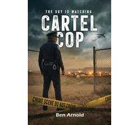 The Sky is Watching Cartel Cop