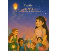 The Sky Light Wishes: A Fairy Garden Series Book