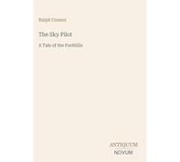 The Sky Pilot: A Tale of the Foothills